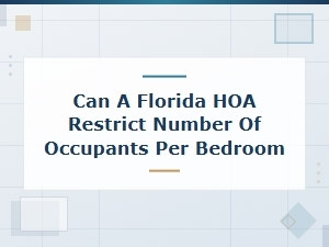 Can a Florida Hoa Limit Occupants per Bedroom
