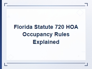 Florida Hoa Occupancy Rules Under Statute 720