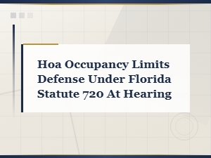 Defending Hoa Occupancy Limits at Florida Board Hearings
