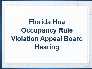 How to Appeal an Hoa Occupancy Violation in Florida