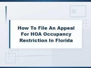 How to Appeal an Hoa Occupancy Restriction in Florida